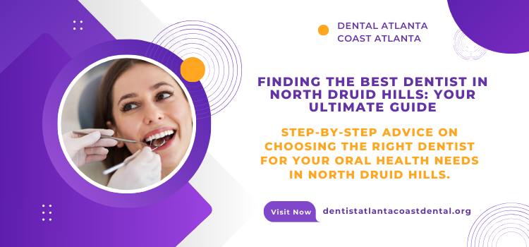 Dentist in North Druid Hills: A Complete Guide